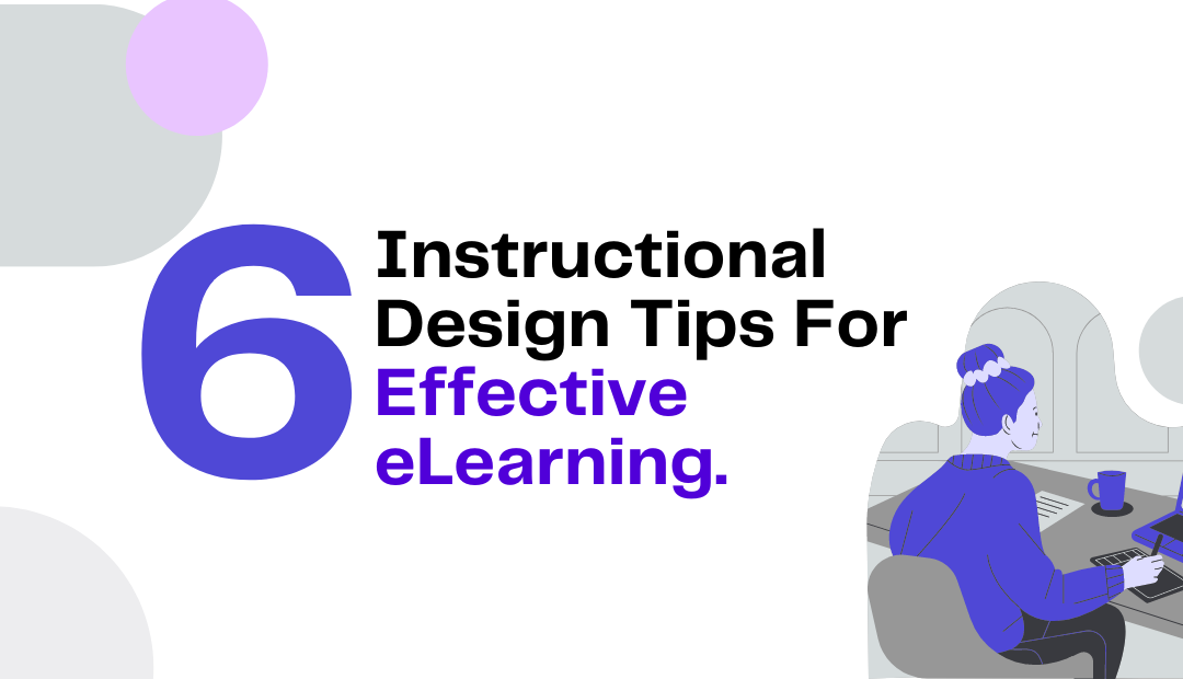 6 Instructional Design Tips For Effective eLearning