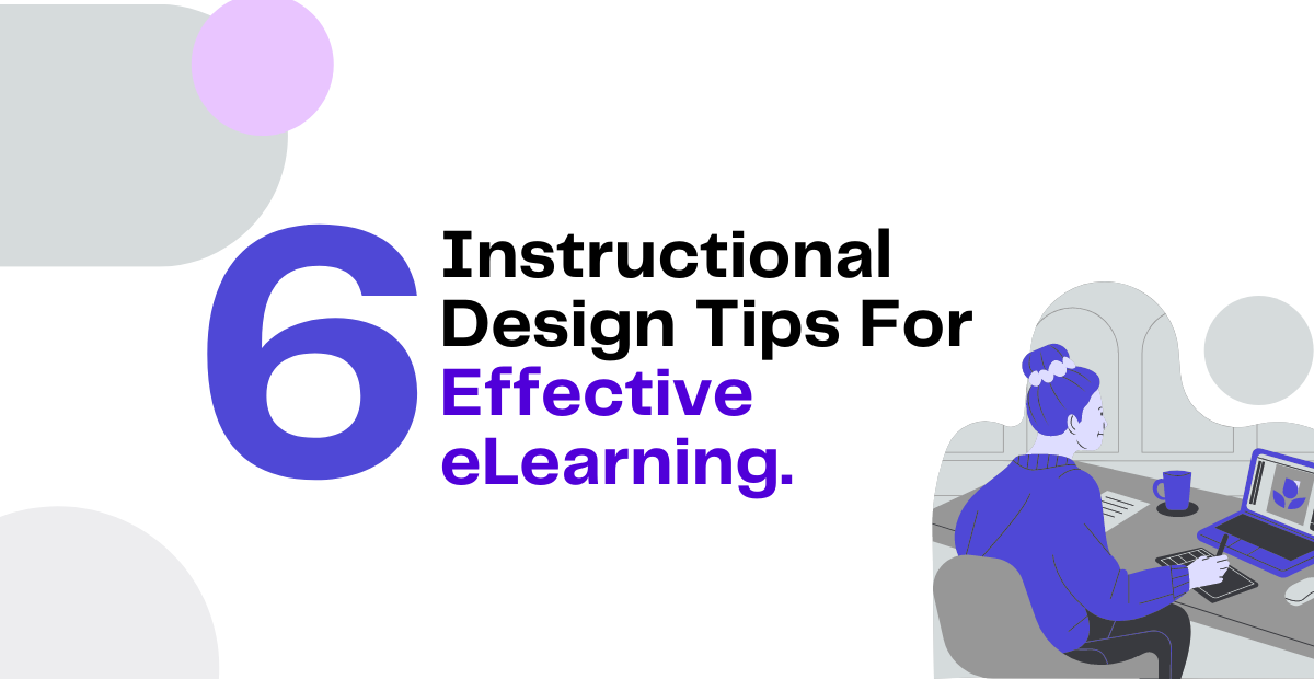 6 Instructional Design Tips For Effective eLearning - Mastedly